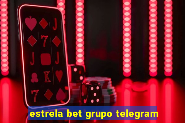 estrela bet grupo telegram